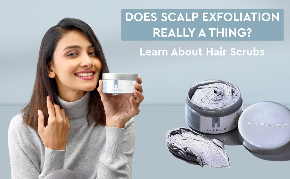 Does scalp exfoliation a thing? Learn about hair scrubs.