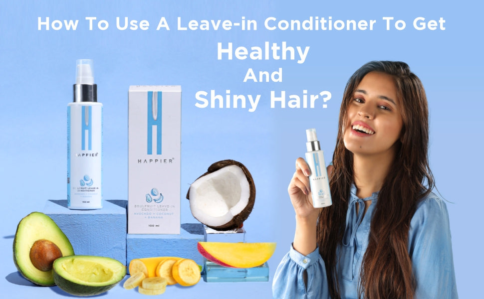 How to use leave-in conditioner to get healthy and shiny hair?