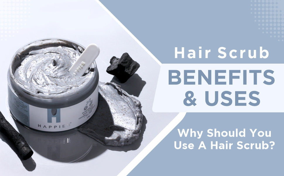 Hair Scrub Benefits & Uses: Why should you use a hair scrub?